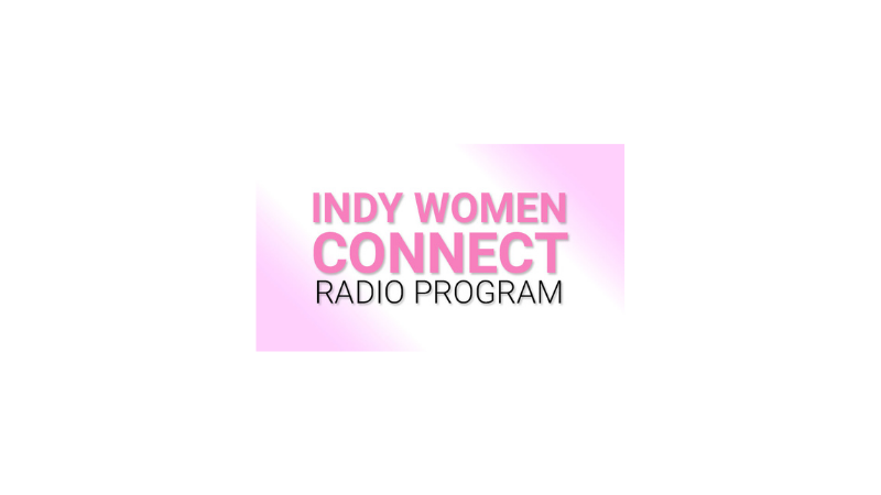 Indy Women Connect Radio Program